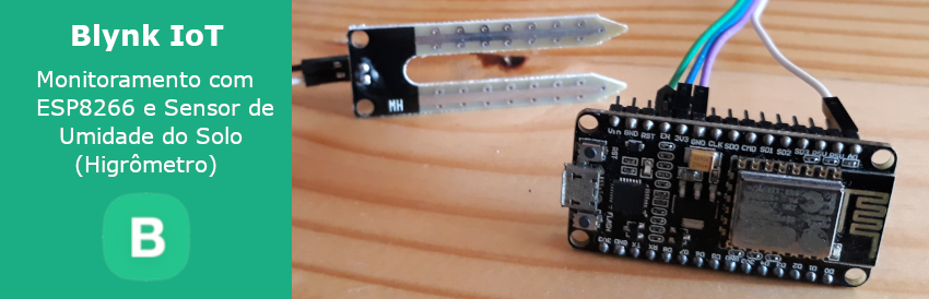 Blynk IoT – Monitoramento com ESP8266 e Sensor de Umidade do Solo (Higrômetro)